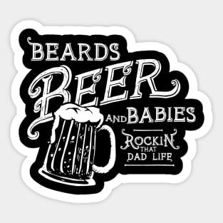 Mens Rocking it as a dad Beards Beers and Babies funny Sticker